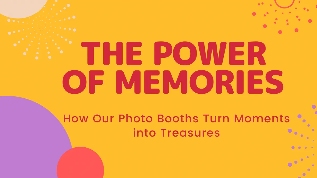Turning Moments into Treasures with Our Photo Booths — Captured Celebrations photo booth blog, Los Angeles
